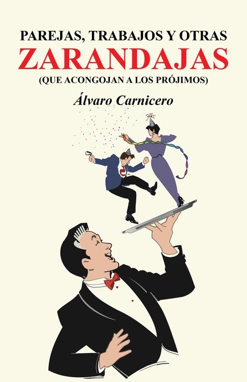 Parejas, trabajos y otras zarandajas (que acongojan a los prójimos) | 9788491124757 | Carnicero, Álvaro | Librería Castillón - Comprar libros online Aragón, Barbastro