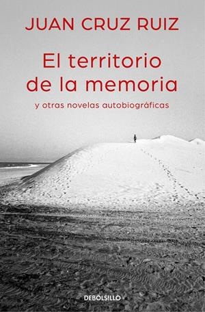 El territorio de la memoria y otras novelas autobiográficas | 9788466335003 | Juan Cruz Ruiz | Librería Castillón - Comprar libros online Aragón, Barbastro