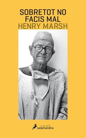 Sobretot no facis mal | 9788416310197 | Marsh, Henry | Librería Castillón - Comprar libros online Aragón, Barbastro