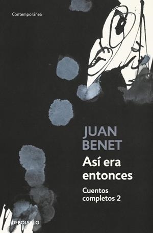 Así era entonces. Cuentos completos 2 | 9788466335201 | Juan Benet | Librería Castillón - Comprar libros online Aragón, Barbastro