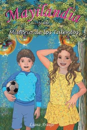 Mayilandia y el misterio de los talentos | 9788491126973 | Araujo, Liana | Librería Castillón - Comprar libros online Aragón, Barbastro