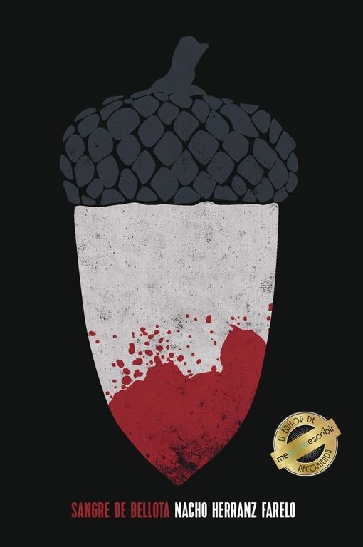 Sangre de bellota | 9788491127260 | Herranz Farelo, Nacho | Librería Castillón - Comprar libros online Aragón, Barbastro