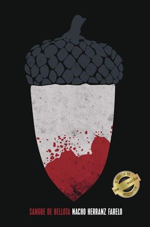 Sangre de bellota | 9788491127260 | Herranz Farelo, Nacho | Librería Castillón - Comprar libros online Aragón, Barbastro