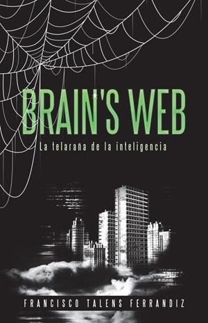 Brain's web | 9788491127284 | Talens Ferrandiz, Francisco | Librería Castillón - Comprar libros online Aragón, Barbastro