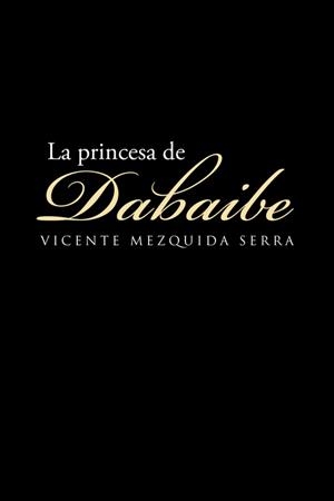 La princesa de Dabaibe | 9788491127024 | Mezquida Serra, Vicente | Librería Castillón - Comprar libros online Aragón, Barbastro