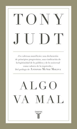Algo va mal | 9788430618231 | Judt, Tony | Librería Castillón - Comprar libros online Aragón, Barbastro