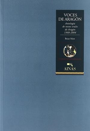 VOCES DE ARAGON : ANTOLOGIA TEXTOS ORALES ARAGON 1968-2004 | 9788480940573 | MOTT, BRIAN | Librería Castillón - Comprar libros online Aragón, Barbastro