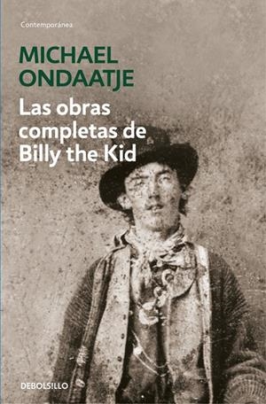 Las obras completas de Billy the Kid | 9788466337717 | Michael Ondaatje | Librería Castillón - Comprar libros online Aragón, Barbastro