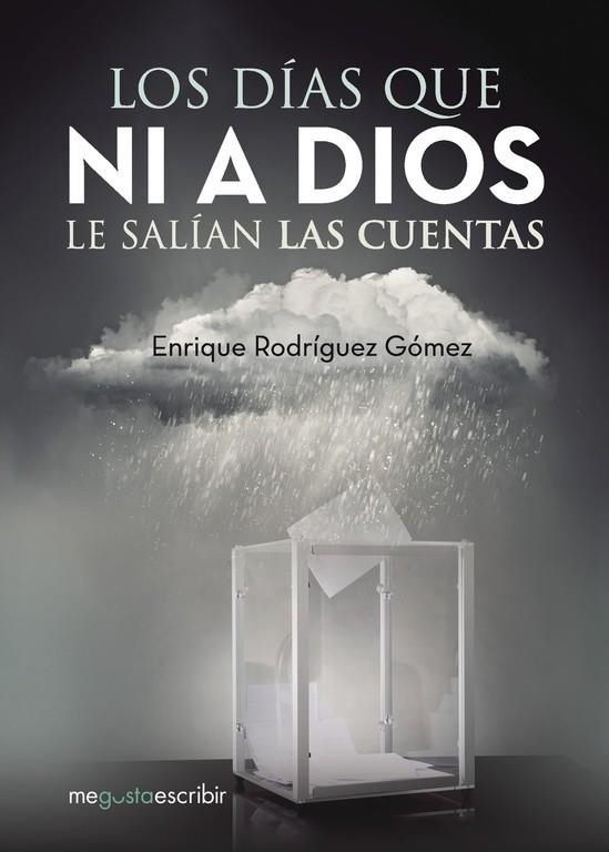 Los días que ni a Dios le salían las cuentas | 9788491128571 | Rodríguez Gómez, Enrique | Librería Castillón - Comprar libros online Aragón, Barbastro