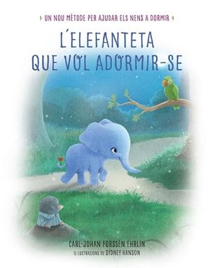 L'elefanteta que vol adormir-se | 9788448846855 | Forssén Ehrlin, Carl-Johan | Librería Castillón - Comprar libros online Aragón, Barbastro