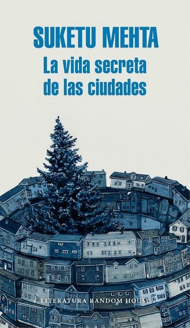 La vida secreta de las ciudades | 9788439732419 | Suketu Mehta | Librería Castillón - Comprar libros online Aragón, Barbastro