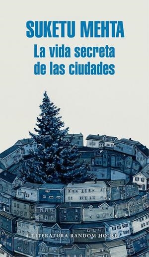 La vida secreta de las ciudades | 9788439732419 | Suketu Mehta | Librería Castillón - Comprar libros online Aragón, Barbastro