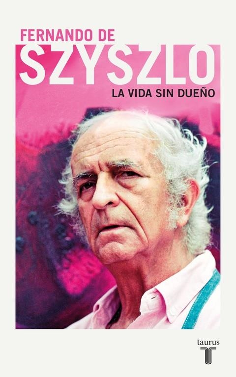 La vida sin dueño | 9788430618804 | De Szyszlo, Fernando | Librería Castillón - Comprar libros online Aragón, Barbastro