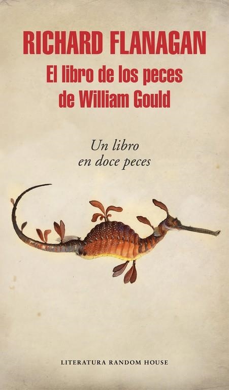 El libro de los peces de William Gould | 9788439732556 | Richard Flanagan | Librería Castillón - Comprar libros online Aragón, Barbastro