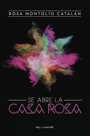 Se abre la Casa Rosa | 9788491128755 | Montolío Catalán, Rosa | Librería Castillón - Comprar libros online Aragón, Barbastro