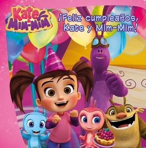 ¡Feliz cumpleaños, Kate y Mim-Mim! (Un cuento de Kate & Mim Mim) | 9788448847425 | Varios autores, | Librería Castillón - Comprar libros online Aragón, Barbastro