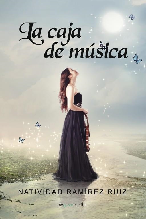 La caja de música | 9788491128564 | RAMÍREZ RUIZ, NATIVIDAD | Librería Castillón - Comprar libros online Aragón, Barbastro