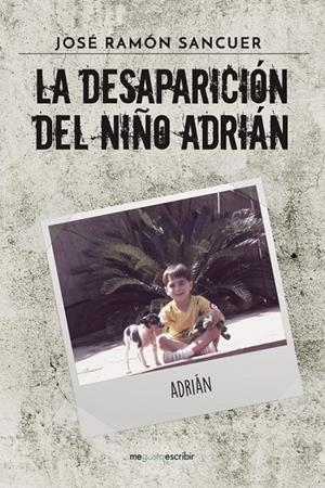 La desaparición del niño Adrián | 9788491127628 | Sancuer, José Ramón | Librería Castillón - Comprar libros online Aragón, Barbastro