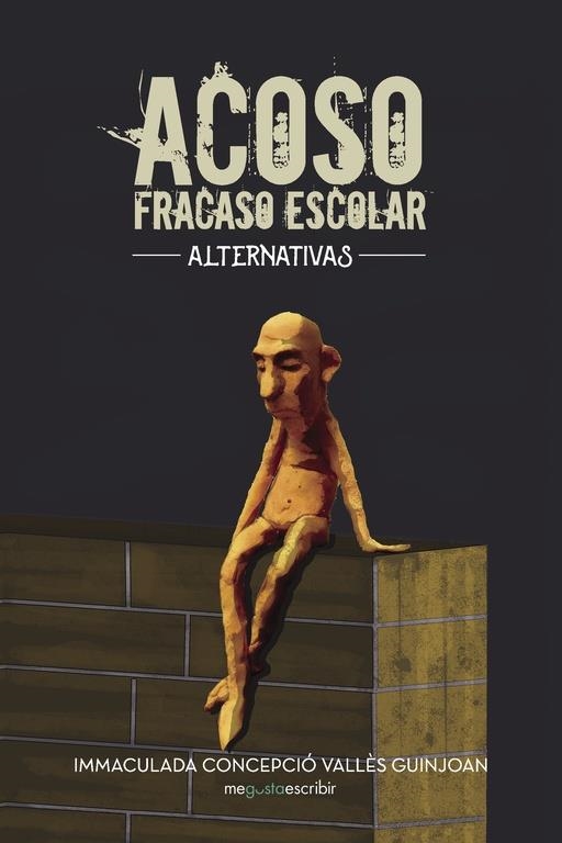 Acoso, fracaso escolar | 9788491127833 | Vallès Guinjoan, Immaculada Concepció | Librería Castillón - Comprar libros online Aragón, Barbastro