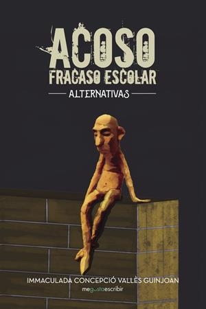 Acoso, fracaso escolar | 9788491127833 | Vallès Guinjoan, Immaculada Concepció | Librería Castillón - Comprar libros online Aragón, Barbastro