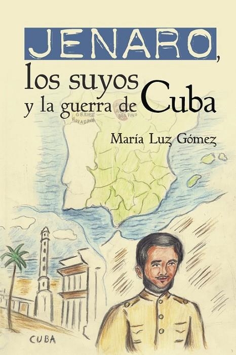 Jenaro, los suyos y la guerra de Cuba | 9788491127666 | Gómez, María Luz | Librería Castillón - Comprar libros online Aragón, Barbastro