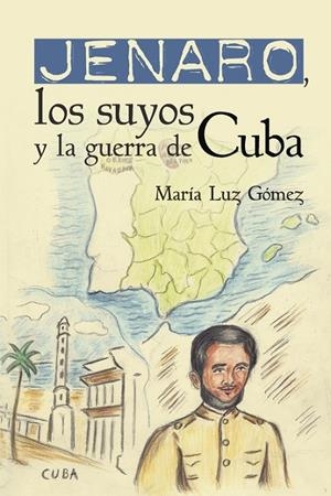 Jenaro, los suyos y la guerra de Cuba | 9788491127666 | Gómez, María Luz | Librería Castillón - Comprar libros online Aragón, Barbastro