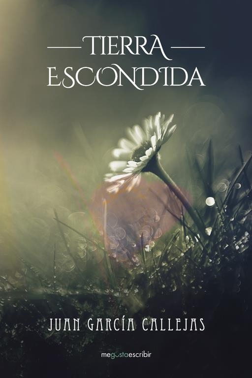 Tierra escondida | 9788491127772 | García Callejas, Juan | Librería Castillón - Comprar libros online Aragón, Barbastro