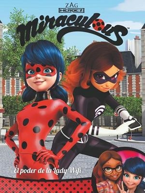 El poder de la Lady Wifi! (Miraculous [Prodigiosa Ladybug]. Còmic) | 9788448849054 | Varios autores, | Librería Castillón - Comprar libros online Aragón, Barbastro
