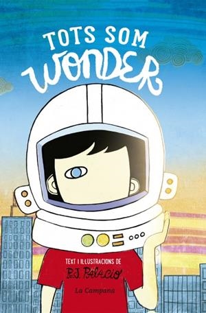 Tots som Wonder | 9788416863174 | Palacio, R.J. | Librería Castillón - Comprar libros online Aragón, Barbastro