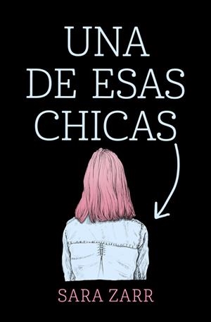 Una de esas chicas | 9788420486185 | Sara Zarr | Librería Castillón - Comprar libros online Aragón, Barbastro