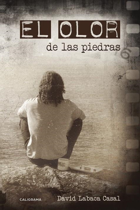 El olor de las piedras | 9788491128182 | Labaca Casal, David | Librería Castillón - Comprar libros online Aragón, Barbastro