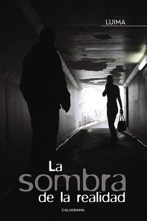 La sombra de la realidad | 9788491127956 | Luima, | Librería Castillón - Comprar libros online Aragón, Barbastro