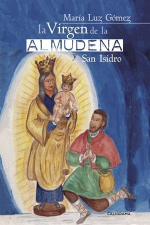 La Virgen de la Almudena y San Isidro | 9788491128236 | Gómez, María Luz | Librería Castillón - Comprar libros online Aragón, Barbastro