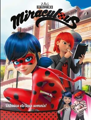 Dibuixa els teus somnis! (Miraculous [Prodigiosa Ladybug]. Còmic) | 9788448848972 | Varios autores, | Librería Castillón - Comprar libros online Aragón, Barbastro