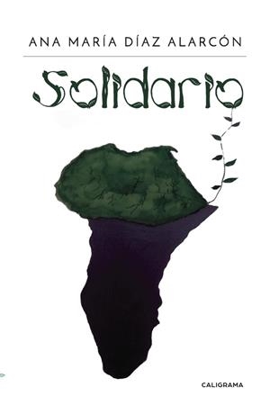 Solidario | 9788417120184 | Díaz Alarcón, Ana María | Librería Castillón - Comprar libros online Aragón, Barbastro