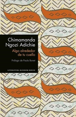 Algo alrededor de tu cuello (edición especial limitada) | 9788439732969 | Chimamanda Ngozi Adichie | Librería Castillón - Comprar libros online Aragón, Barbastro