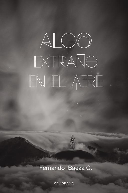 Algo extraño en el aire | 9788491128007 | Baeza C., Fernando | Librería Castillón - Comprar libros online Aragón, Barbastro