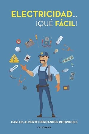 Electricidad... ¡Qué fácil! | 9788491128403 | Fernandes Rodrigues, Carlos Alberto | Librería Castillón - Comprar libros online Aragón, Barbastro