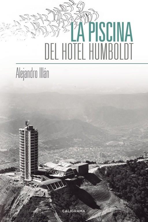 La piscina del Hotel Humboldt | 9788491128083 | Illán, Alejandro | Librería Castillón - Comprar libros online Aragón, Barbastro