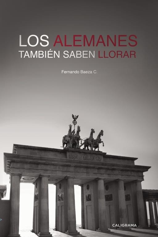 Los alemanes también saben llorar | 9788417120078 | Baeza C., Fernando | Librería Castillón - Comprar libros online Aragón, Barbastro