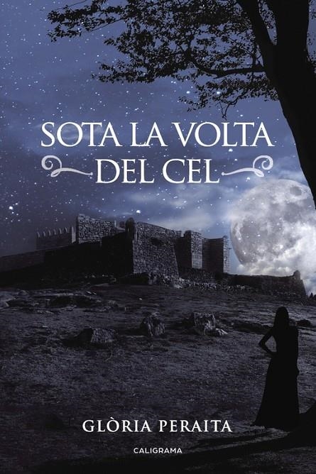 Sota la volta del cel | 9788491127932 | Peraita, Glòria | Librería Castillón - Comprar libros online Aragón, Barbastro