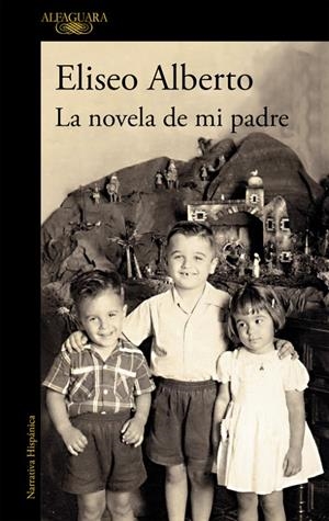 La novela de mi padre (Mapa de las lenguas) | 9788420432564 | Eliseo Alberto | Librería Castillón - Comprar libros online Aragón, Barbastro