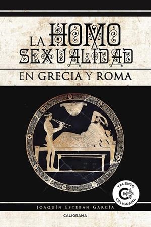 La homosexualidad en Grecia y Roma | 9788417120092 | Esteban García, Joaquín | Librería Castillón - Comprar libros online Aragón, Barbastro