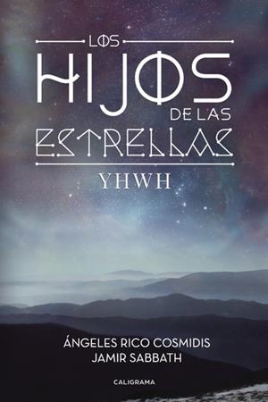 Los hijos de las estrellas | 9788491127598 | Rico Cosmidis, Ángles/Sabbath, Jamir | Librería Castillón - Comprar libros online Aragón, Barbastro