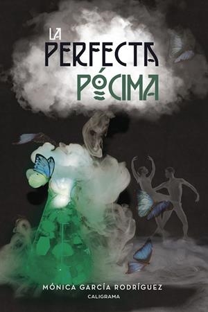 La perfecta pócima | 9788417120511 | García Rodríguez, Mónica | Librería Castillón - Comprar libros online Aragón, Barbastro