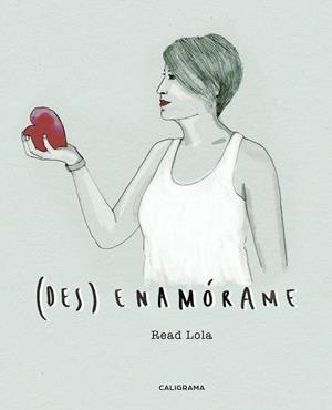 (des)Enamórame | 9788417120290 | Lola, Read | Librería Castillón - Comprar libros online Aragón, Barbastro