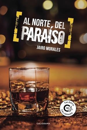 Al norte del paraíso | 9788491128373 | Morales, Jairo | Librería Castillón - Comprar libros online Aragón, Barbastro