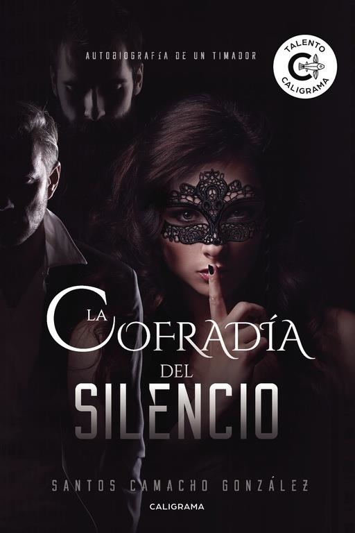 La cofradía del Silencio | 9788491127512 | Camacho González, Santos | Librería Castillón - Comprar libros online Aragón, Barbastro