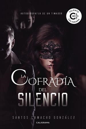 La cofradía del Silencio | 9788491127512 | Camacho González, Santos | Librería Castillón - Comprar libros online Aragón, Barbastro