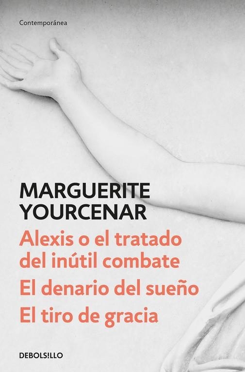 Alexis o el tratado del inútil combate / El denario del sueño / El tiro de graci | 9788466342179 | Marguerite Yourcenar | Librería Castillón - Comprar libros online Aragón, Barbastro
